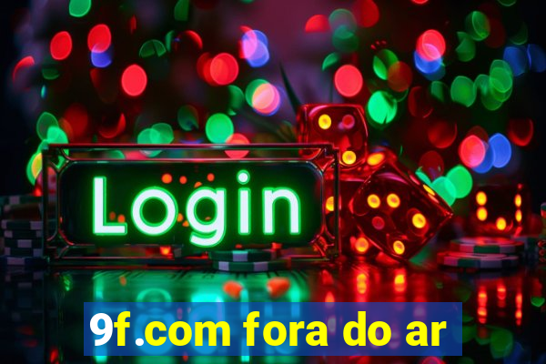 9f.com fora do ar